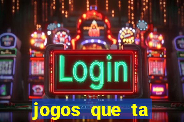 jogos que ta pagando agora